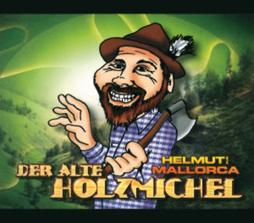 Helmut aus Mallorca – Der alte Holzmichel
