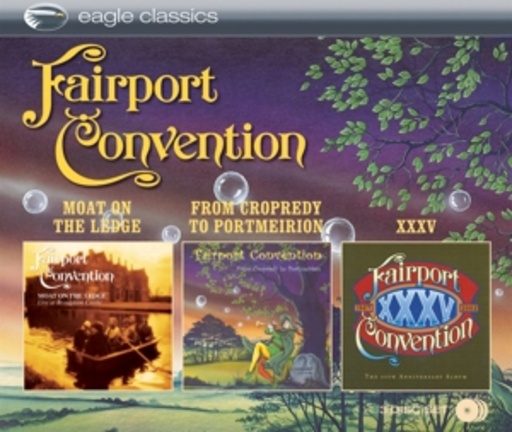 Fairport Convention – Moat On The Ledge/From Cropready To Portmeirion/XXXV