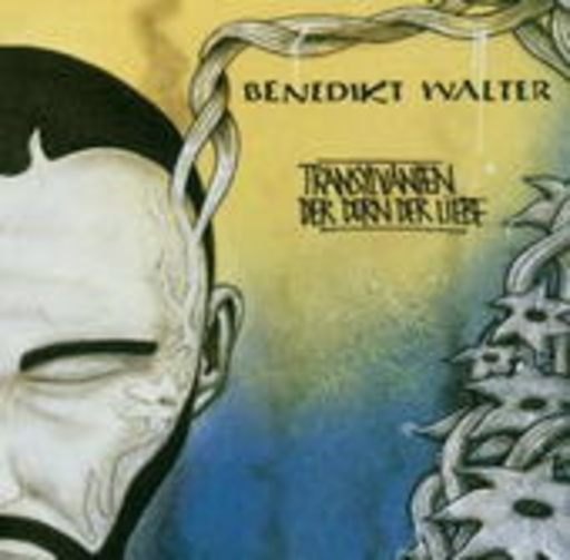 Benedikt Walter – Transylvanien - Der Dorn der Liebe