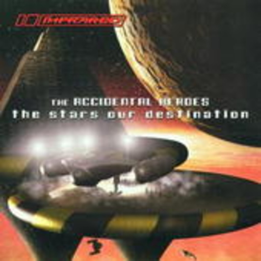 Accidental Heroes – The Stars Our Destination