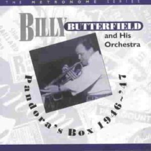 Billy Butterfield – Pandora's Box 1946-'47