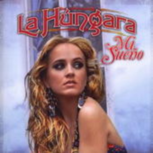 La Hungara – Mi Sueno