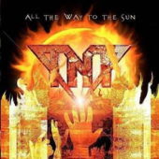 TNT – All The Way To The Sun
