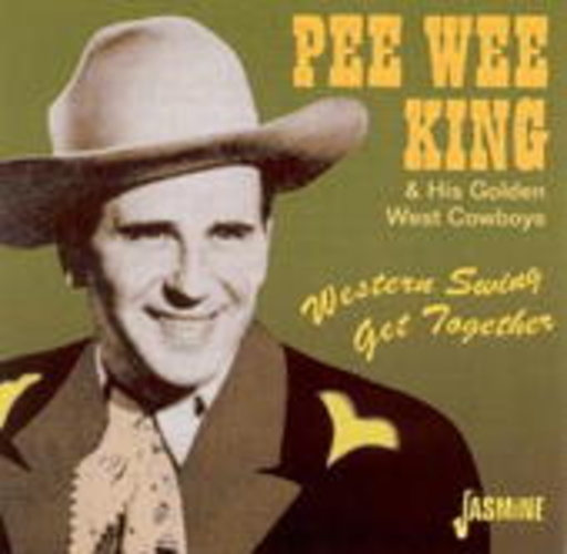 Pee Wee King – Western Swing Get Together