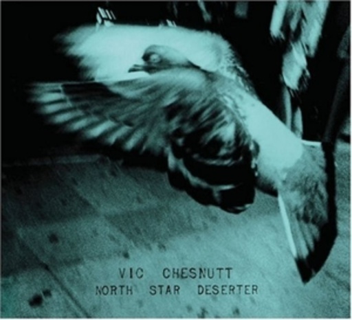 Vic Chesnutt – North Star Deserter