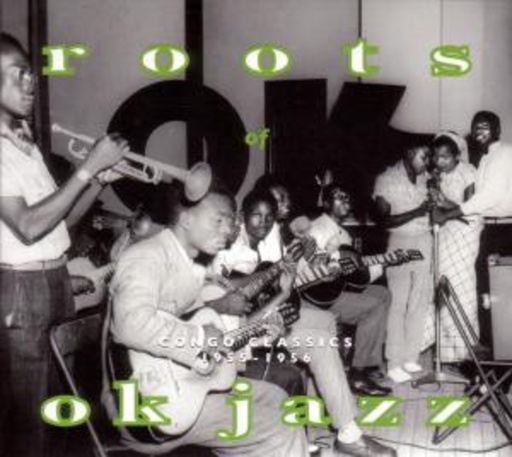 Diverse – Roots Of OK Jazz-Congo Classics 1955-1956