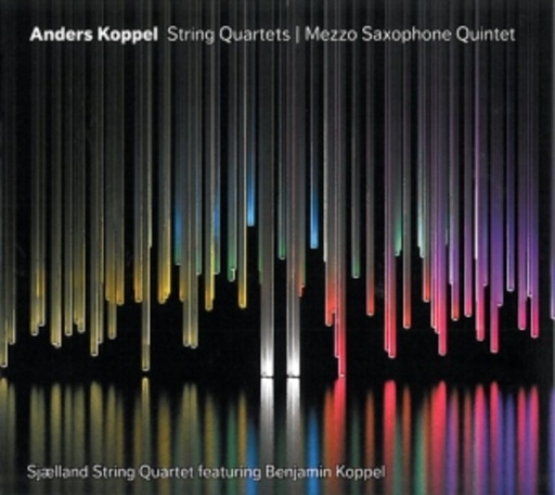 Benjamin Koppel/Sjaelland String Quartet – String Quartets And Mezzo Saxophone Quintet
