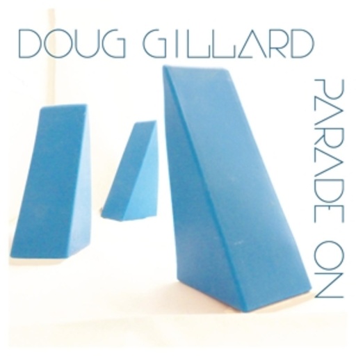 Doug Gillard – Parade On