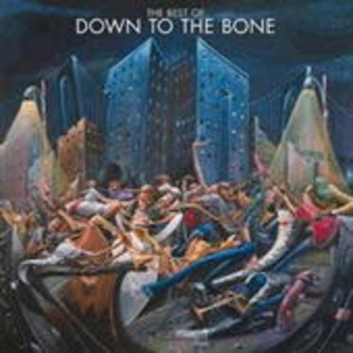 Down To The Bone – The Best Of Down To The Bone