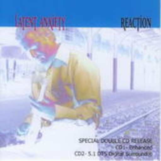 Latent Anxiety – Reaction