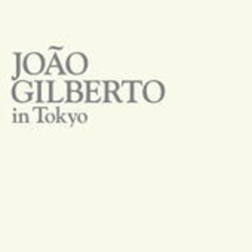 Joao Gilberto – Live In Tokyo