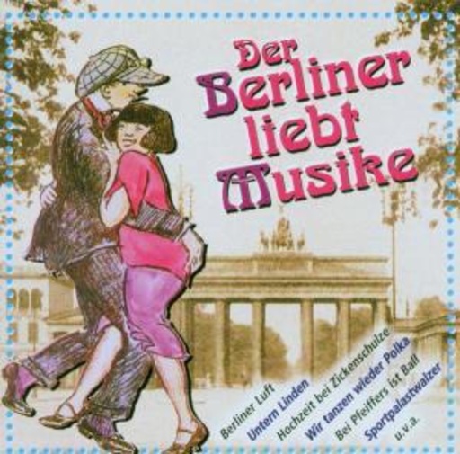 Diverse – Der Berliner liebt Musike