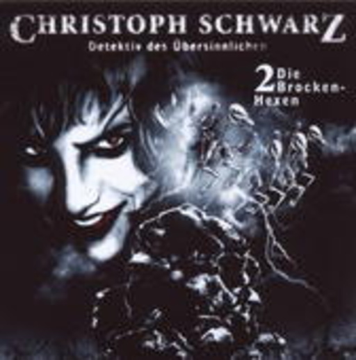 Christoph Schwarz: Vol. 2 – Die Brocken-Hexen