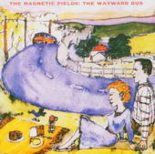 Magnetic Fields – Wayward Bus