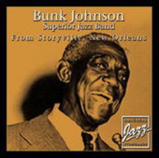 Bunk Johnson Superior Jazz Band – From Storyville, New Orleans