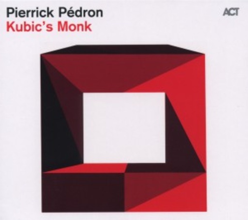 Pierrick Pédron – Kubic's Monk
