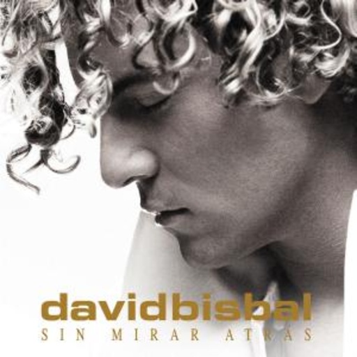 David Bisbal – Sin Mirar Atrás