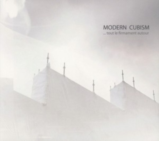 Modern Cubism – Tout Le Firmament Autour