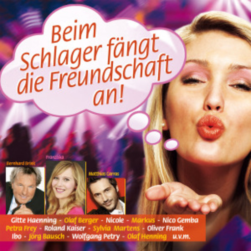 Diverse – Beim Schlager fängt die Freundschaft an