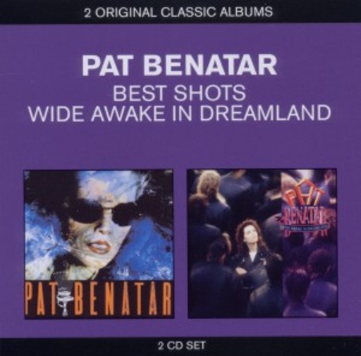 Pat Benatar – Classic Albums: Best Shots/Wide Awake In Dreamland