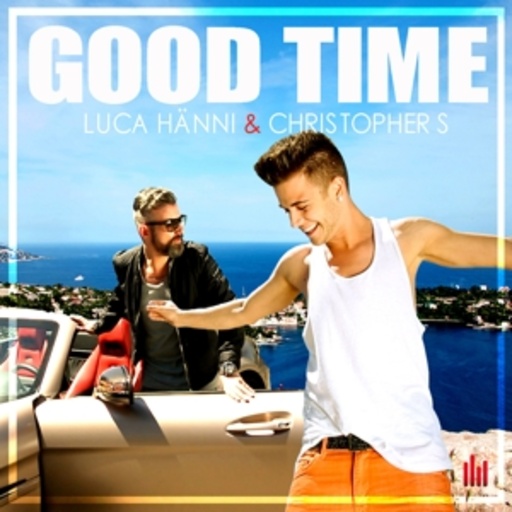 Luca Hänni & Christopher S – Good Time