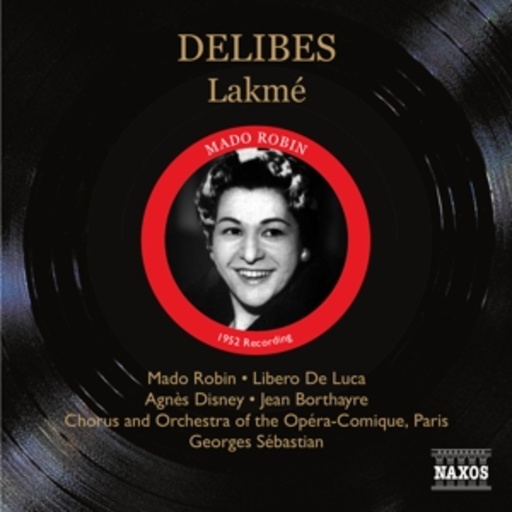 Mado Robin – Lakmé (1952 Recording)