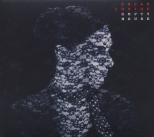 Oscar Louise – Empty House