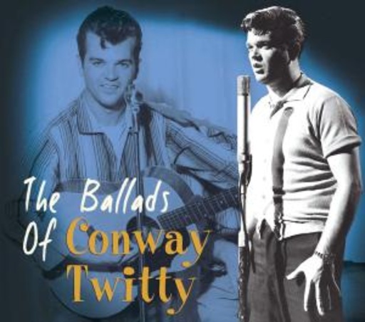 Conway Twitty – The Ballads Of
