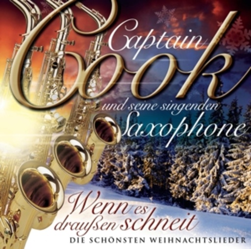 Captain Cook und seine singenden Saxophone – Wenn es draussen schneit - Die schönsten Weihnachtslieder