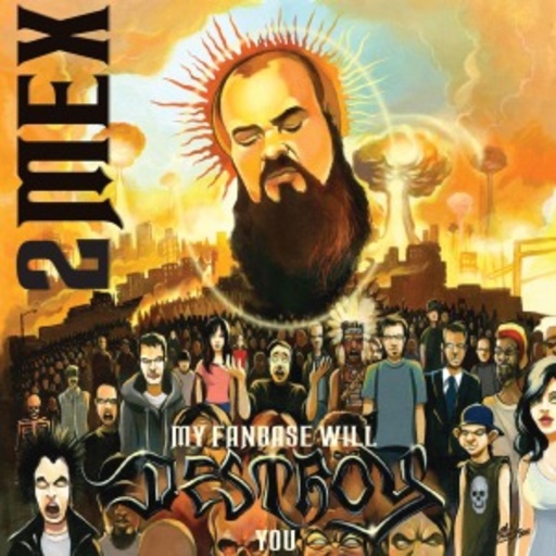 2Mex – My Fanbase Will Destroy You