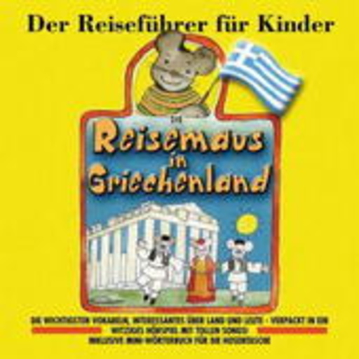 Diverse – Die Reisemaus in Griechenland - Der Reiseführer für Kinder