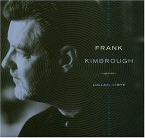 Frank Kimbrough – Lulla Bue Bye