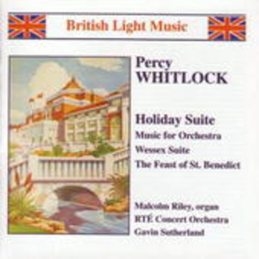 Gavin Sutherland/RTÈ Concert Orchestra/Malcolm Riley – Holiday Suite - Music For Orchestra/Wessex Suite/The Feast Of St. Benedict