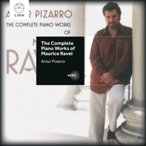 Artur Pizarro – The Complete Piano Works Of Maurice Ravel