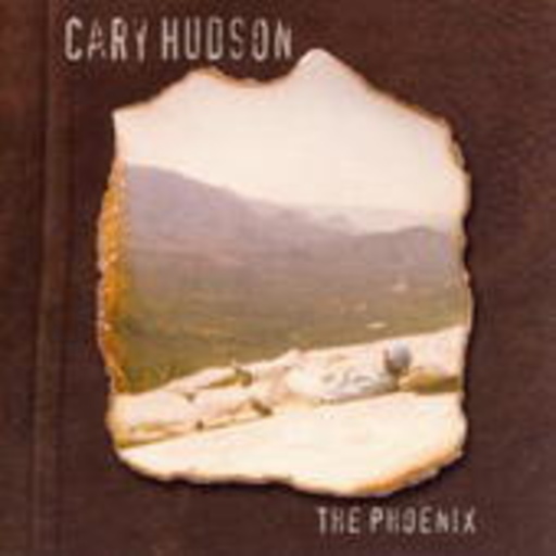 Cary Hudson – The Phoenix