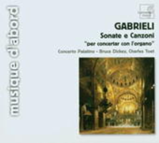 Concerto Palatino/Bruce Dickey/Charles Toet – Sonate E Canzoni