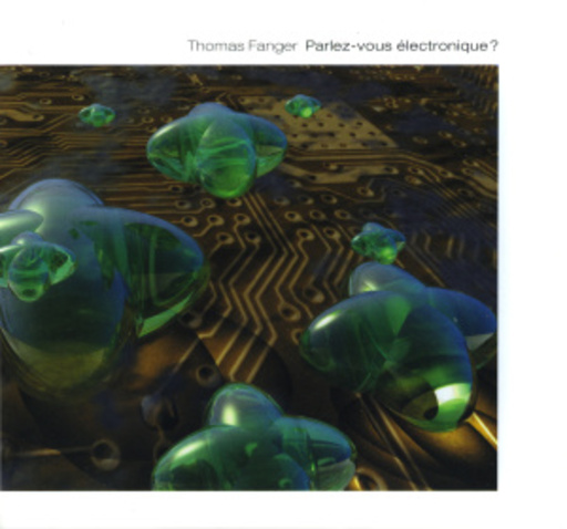 Thomas Fanger – Parlez-Vous Electronique?