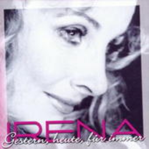 Irena – Gestern, heute, für immer