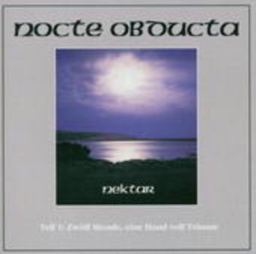 Nocte Obducta – Nektar Teil 1 (Zwölf Monde, eine Hand voll Träume)