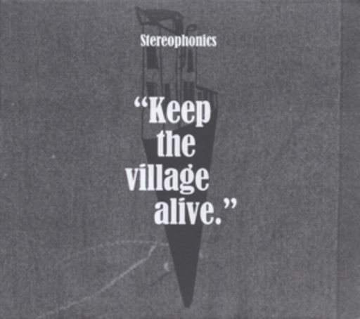Stereophonics – Keep The Village Alive