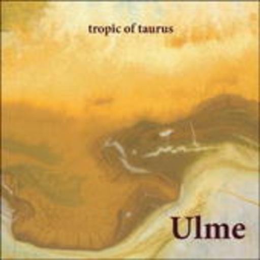 Ulme – Tropic Of Taurus