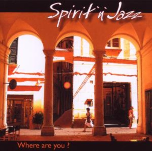 Spirit 'N' Jazz – Where Are You?