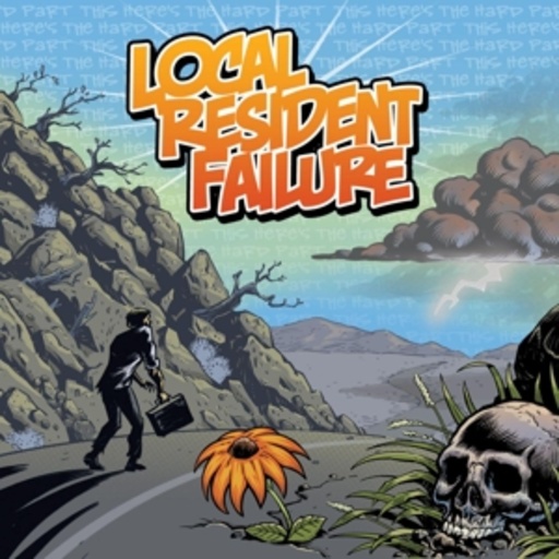 Local Resident Failure – This Here's The Hard Part
