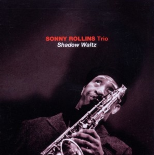Sonny Rollins – Shadow Waltz
