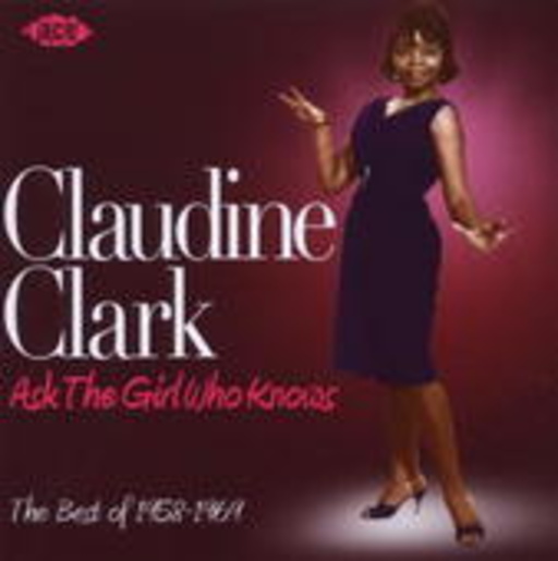 Claudine Clark – Ask The Girl Who Knows: The Best Of 1958-1969