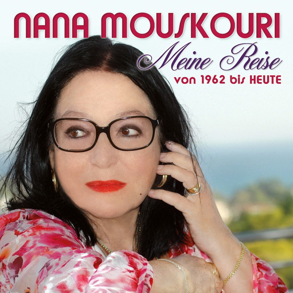 Nana Mouskouri – Meine Reise - von 1962 bis heute