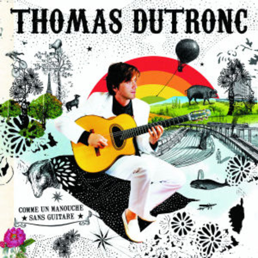 Thomas Dutronc – Comme Un Manouche Sans Guitare