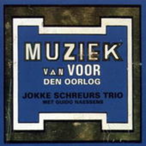 Jokke Schreurs Trio – Muziek van voor den Oorlog