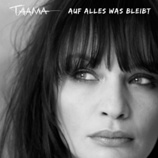 TAAMA – Auf alles was bleibt
