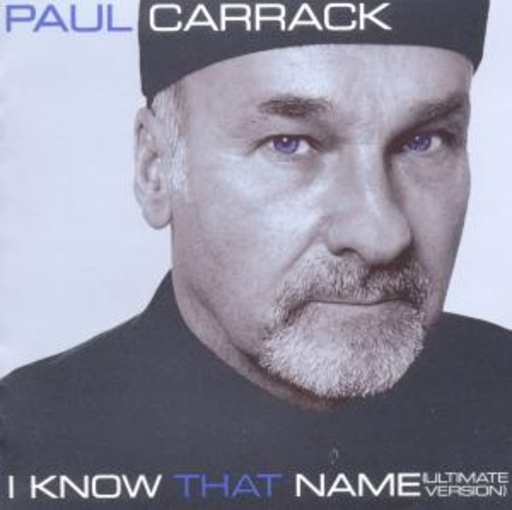 Paul Carrack – I Know That Name (Ultimate Version)